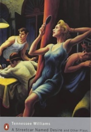 A Streetcar Named Desire and Other Plays (Tennessee Williams)