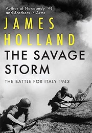 The Savage Storm: The Battle for Italy 1943 (James Holland)