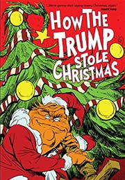 How the Trump Stole Christmas (Brian Denham)