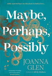 Maybe, Perhaps, Possibly (Joanna Glen)