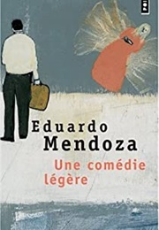 Une Comédie Légère (Eduardo Mendoza)