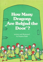 How Many Dragons Are Behind the Door (Virginia Kahl)