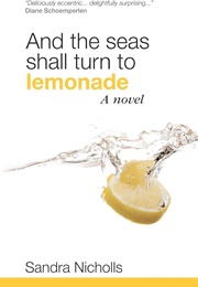 And the Seas Shall Turn to Lemonade (Sandara Nicholls)