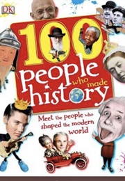 100 People Who Made History (Gilliland)