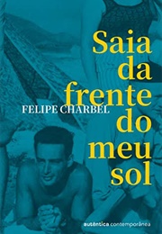 Saia Da Frente Do Meu Sol (Felipe Charbel)