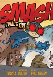 SMASH: Trial by Fire (Chris A. Bolton)