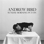 Andrew Bird, Alan Hampton &amp; Ted Poor - Sunday Morning Put-On