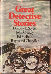 Great Detective Stories (D.L. Sayers, J. Creasey, E. McBain &amp; R. Chandler)