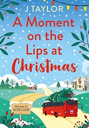 A Moment on the Lips at Christmas (J. Taylor)