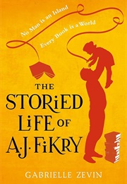 The Storied Life of A. J. Fikry: A Novel (Zevin, Gabrielle)