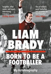 Born to Be a Footballer (Liam Brady)