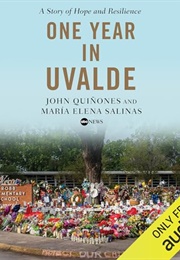 One Year in Uvalde: A Story of Hope and Resilience (John Quinones)