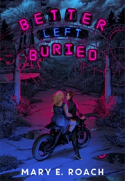 Better Left Buried (Mary E. Roach)