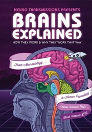 Brains Explained: How They Work &amp; Why They Work That Way (Alison Caldwell)