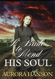 The Bride to Mend His Soul (Aurora Hansen)