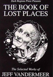 The Book of Lost Places (Jeff Vandermeer)