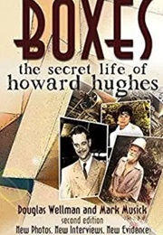 Boxes: The Secret Life of Howard Hughes (Douglas Wellman and Mark Musick)