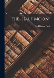 The &#39;Half Moon&#39; (Ford Madox Ford)