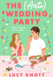 The (Anti) Wedding Party (Lucy Knott)