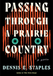 Passing Through a Prairie Country (Dennis E. Staples)