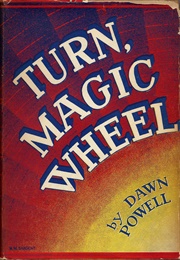 Turn, Magic Wheel (Dawn Powell)