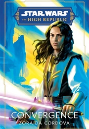 Star Wars: The High Republic: Convergence (Zoraida Cordova)