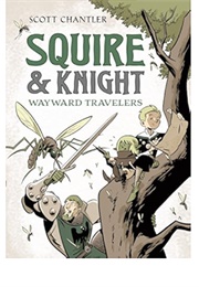 Squire &amp; Knight: Wayward Travelers (Scott Chantler)