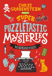 Super Puzzletastic Mysteries: Short Stories for Young Sleuths (Chris Grabenstein)