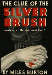 The Clue of the Silver Brush [The Milk-Churn Murder] (Miles Burton [John Rhode])