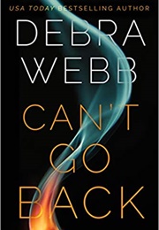 Can&#39;t Go Back (Debra Webb)