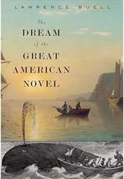 The Dream of the Great American Novel (Lawrence Buell)