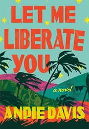 Let Me Liberate You (Andie Davis)