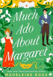 Much Ado About Margaret (Madeleine Roux)