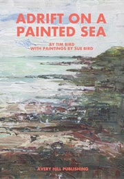 Adrift on a Painted Sea (Tim Bird)