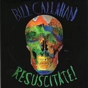 Bill Callahan - Resuscitate!