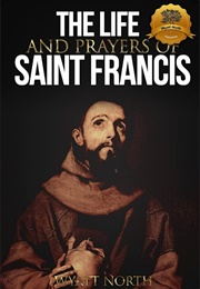 Saint Francis of Assisi: A Life Inspired (North, Wyatt)