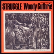 Woody Guthrie - Struggle