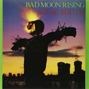 Sonic Youth - Bad Moon Rising (1985)