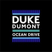 Ocean Drive - Duke Dumont Featuring Boy Matthews