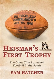 Heisman&#39;s First Trophy (Sam Hatcher)