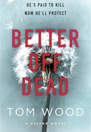 Better off Dead (Tom Wood)