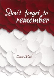 Don&#39;t Forget to Remember (Sonia Mael)