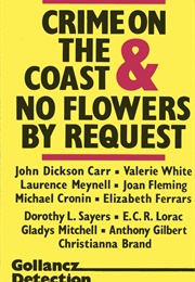 Crime on the Coast; And, No Flowers by Request (The Detection Club)