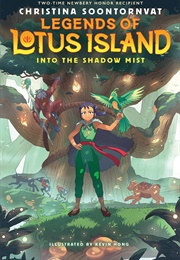 Legends of Lotus Island: Into the Shadow Mist (Christina Soontornvat)