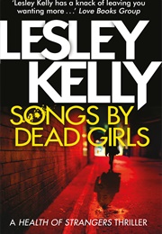 Songs by Dead Girls (Lesley Kelly)