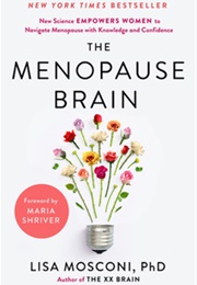 The Menopause Brain: New Science Empowers Women to Navigate the Pivotal Transition With Knowledge an (Lisa Mosconi)