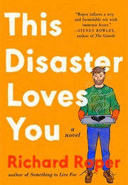 This Disaster Loves You (Richard Roper)