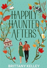 Happily Haunted Afters (Brittany Kelley)