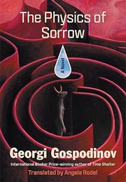 The Physics of Sorrow (Georgi Gospodinov)