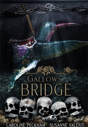 Gallows Bridge (Caroline Peckham)